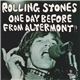 Rolling Stones - One Day Before From Altermont!!